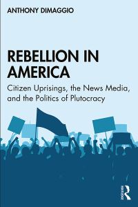 Book Cover for Rebellion in America by Anthony R Dimaggio