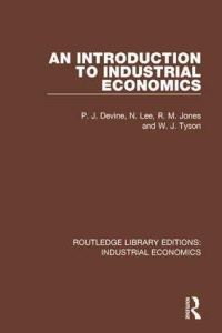 Book Cover for An Introduction to Industrial Economics by P J Devine, N Lee, R M Jones, W J Tyson