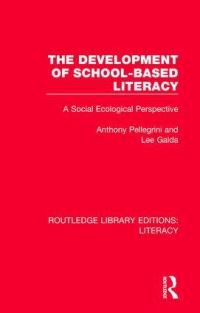 Book Cover for The Development of School-Based Literacy by Anthony Pellegrini, Lee Galda