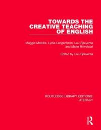 Book Cover for Towards the Creative Teaching of English by Maggie Melville, Lydia Langenheim, Mario Rinvolucri