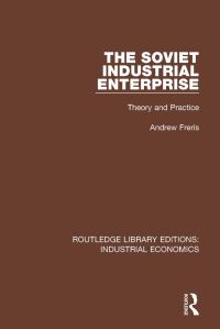 Book Cover for The Soviet Industrial Enterprise by Andrew Freris