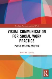 Book Cover for Visual Communication for Social Work Practice by Sonia M Tascón