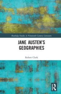 Book Cover for Jane Austen's Geographies by Robert Clark