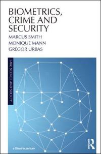 Book Cover for Biometrics, Crime and Security by Marcus Smith, Monique Mann, Gregor Urbas