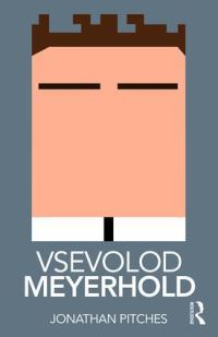 Book Cover for Vsevolod Meyerhold by Jonathan Pitches