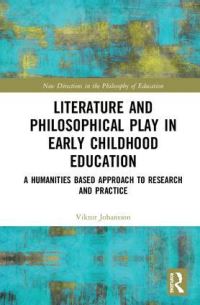 Book Cover for Literature and Philosophical Play in Early Childhood Education by Viktor Johansson