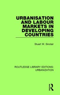 Book Cover for Urbanisation and Labour Markets in Developing Countries by Stuart Sinclair