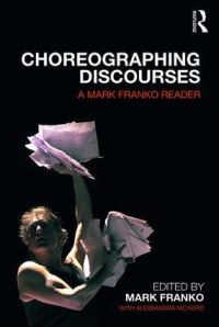 Book Cover for Choreographing Discourses by Mark Franko