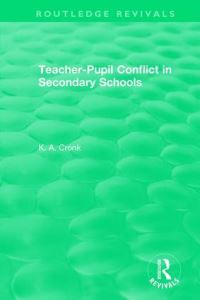 Book Cover for Teacher-Pupil Conflict in Secondary Schools by K A Cronk
