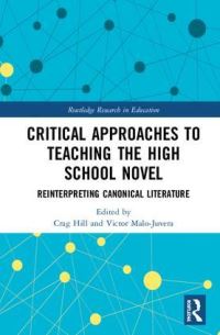 Book Cover for Critical Approaches to Teaching the High School Novel by Crag Hill, Victor MaloJuvera