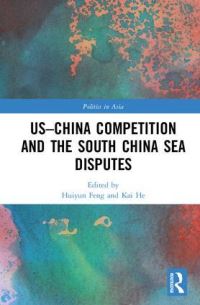 Book Cover for US-China Competition and the South China Sea Disputes by Huiyun Feng, Kai He