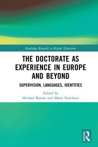 Book Cover for The Doctorate as Experience in Europe and Beyond by Michael Byram, Maria Stoicheva