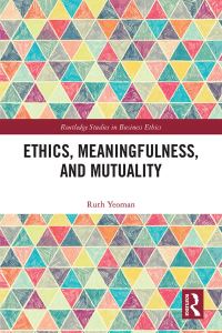 Book Cover for Ethics, Meaningfulness, and Mutuality by Ruth Yeoman