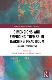 Book Cover for Dimensions and Emerging Themes in Teaching Practicum by Melek Çakmak, Müge Gündüz