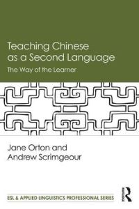 Book Cover for Teaching Chinese as a Second Language by Jane Orton, Andrew Scrimgeour