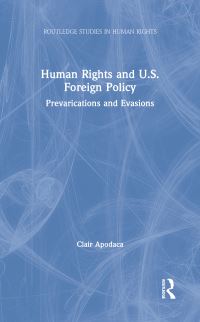 Book Cover for Human Rights and US Foreign Policy by Clair Apodaca