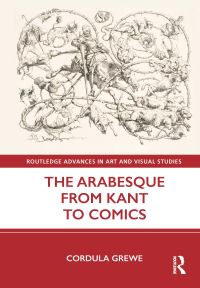 Book Cover for The Arabesque from Kant to Comics by Cordula Grewe