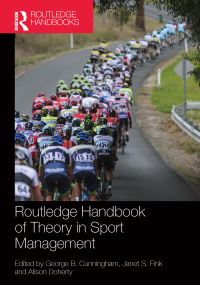 Book Cover for Routledge Handbook of Theory in Sport Management by George B Cunningham, Janet S Fink, Alison Doherty