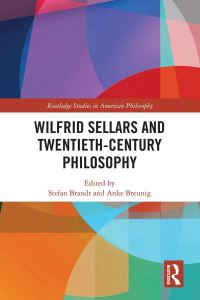 Book Cover for Wilfrid Sellars and Twentieth-Century Philosophy by Stefan Leonhard Brandt, Anke Breunig