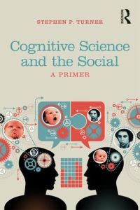 Book Cover for Cognitive Science and the Social by Stephen P Turner
