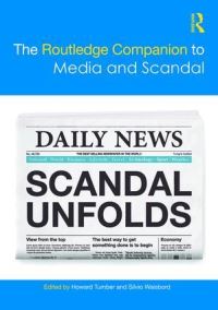 Book Cover for The Routledge Companion to Media and Scandal by Howard Tumber, Silvio R Waisbord
