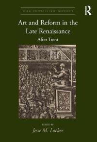 Book Cover for Art and Reform in the Late Renaissance by Jesse Locker