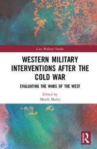 Book Cover for Western Military Interventions After the Cold War by Marek Madej