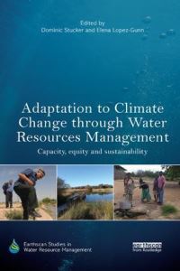 Book Cover for Adaptation to Climate Change Through Water Resources Management by Dominic Stucker, Elena LópezGunn