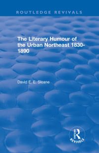 Book Cover for The Literary Humour of the Urban Northeast, 1830-1890 by David E E Sloane