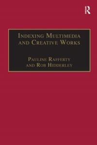 Book Cover for Indexing Multimedia and Creative Works by Pauline Rafferty, Rob Hidderley
