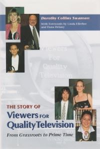 Book Cover for The Story of Viewers for Quality Television by Dorothy Collins Swanson
