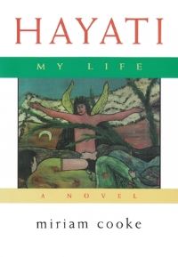 Book Cover for Hayati, My Life by Miriam Cooke