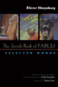Book Cover for The Jewish Book of Fables by Eliezer Steinbarg, Curt Leviant, Dana Craft