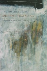 Book Cover for Distant Train by Ibrahim Abd alMajid, Hosam M AboulEla