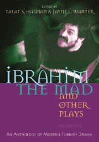 Book Cover for Ibrahim the Mad and Other Plays by Talât Sait Halman, Jayne L Warner