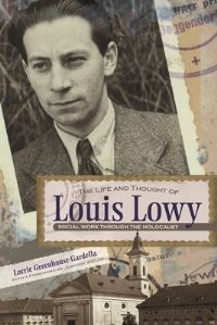 Book Cover for The Life and Thought of Louis Lowy by Lorrie Greenhouse Gardella