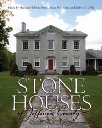 Book Cover for Stone Houses of Jefferson County by Maureen Anne Hubbard Barros, Brian W Gorman, Robert A Uhlig, Richard Margolis