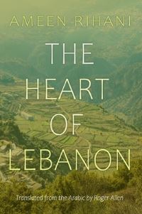 Book Cover for The Heart of Lebanon by Ameen Fares Rihani