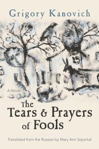 Book Cover for The Tears and Prayers of Fools by Grigorii Kanovich