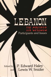 Book Cover for Lebanon in Crisis by P Edward Haley, Lewis W Snider