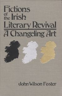 Book Cover for Fictions of the Irish Literary Revival by John Wilson Foster