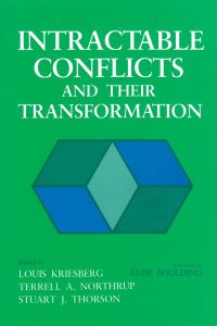 Book Cover for Intractable Conflicts and Their Transformation by Louis Kriesberg, Terrell A Northrup, Stuart J Thorson