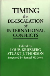 Book Cover for Timing the De-Escalation of International Conflicts by Louis Kriesberg, Stuart J Thorson