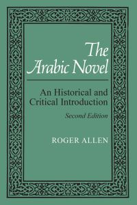 Book Cover for The Arabic Novel by Roger Allen