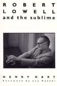 Book Cover for Robert Lowell and the Sublime by Henry Hart