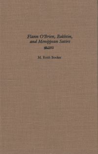 Book Cover for Flann O'Brien, Bakhtin, and Menippean Satire by M Keith Booker