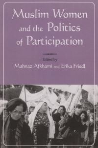 Book Cover for Muslim Women and the Politics of Participation by Mahnaz Afkhami, Erika Friedl