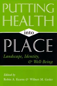 Book Cover for Putting Health Into Place by Robin A. Kearns, Wilbert M. Gesler