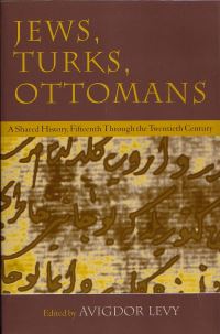 Book Cover for Jews, Turks, Ottomans by Avigdor Levy