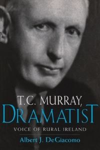 Book Cover for T.C. Murray, Dramatist by Albert J DeGiacomo